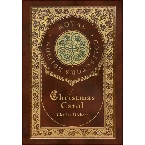 A Christmas Carol (Royal Collector's Edition) (Illustrated) (Case Laminate Hardcover with Jacket)