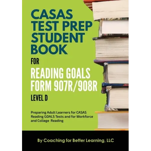 CASAS Test Prep Student Book for Reading Goals Forms 907R/908 Level D