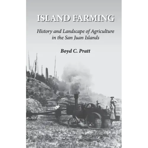 Island Farming: History and Landscape of Agriculture in the San Juan Islands