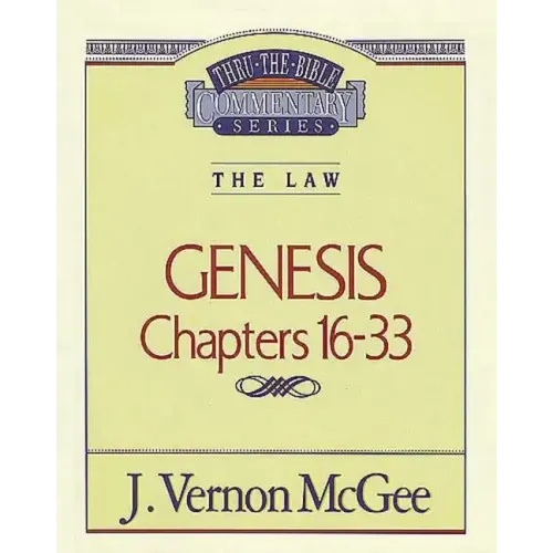 Thru the Bible Vol. 02: The Law (Genesis 16-33)