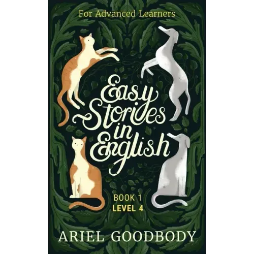 Easy Stories in English for Advanced Learners: 10 Fairy Tales to Take Your English From OK to Good and From Good to Great