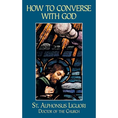 How to Converse with God