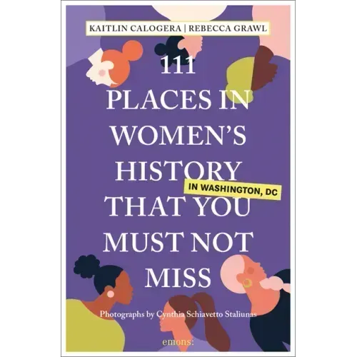 111 Places in Women's History in Washington DC That You Must Not Miss