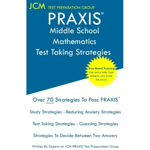 PRAXIS 5164 Middle School Mathematics - Test Taking Strategies