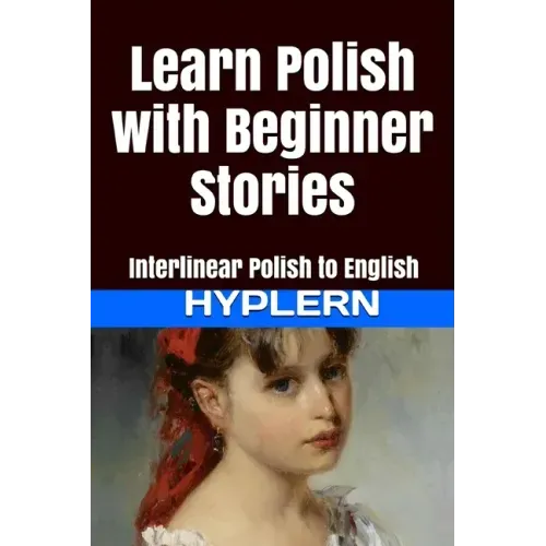 Learn Polish with Beginner Stories: Interlinear Polish to English