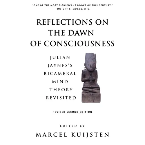 Reflections on the Dawn of Consciousness: Julian Jaynes's Bicameral Mind Theory Revisited