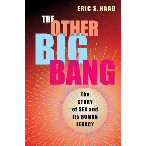 The Other Big Bang: The Story of Sex and Its Human Legacy