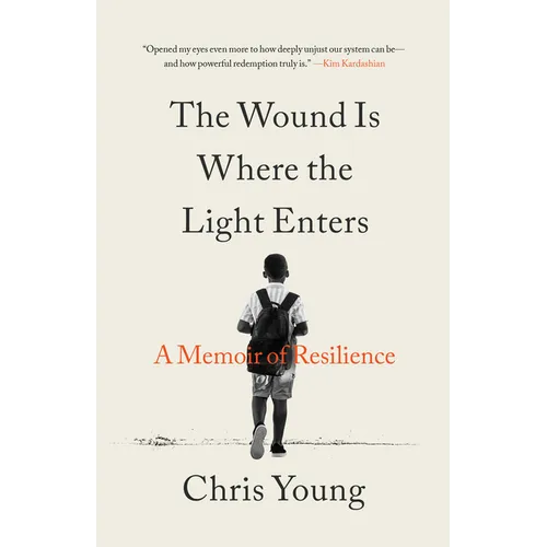 The Wound Is Where the Light Enters: A Memoir of Resilience