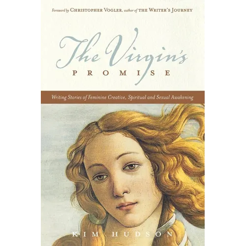 The Virgin's Promise: Writing Stories of Feminine Creative, Spiritual, and Sexual Awakening