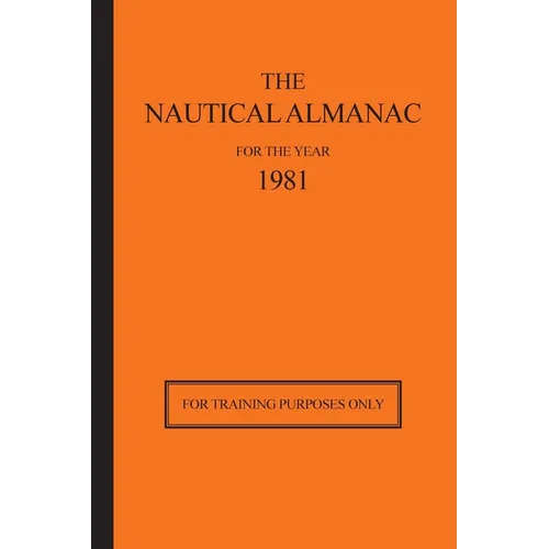 The Nautical Almanac for the Year 1981: For Training Purposes Only