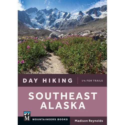 Day Hiking Southeast Alaska: (Day Hiking Series)
