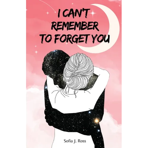I can't remember to forget you