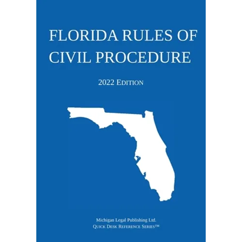 Florida Rules of Civil Procedure; 2022 Edition