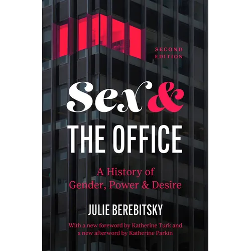 Sex and the Office, Second Edition: A History of Gender, Power, and Desire