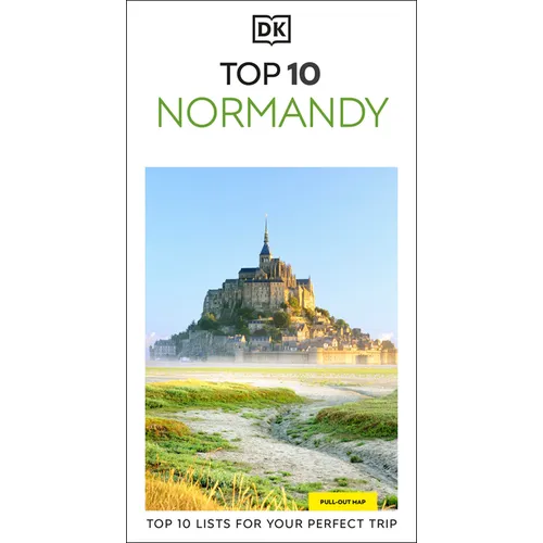DK Top 10 Normandy: Top 10 Lists for Your Perfect Trip, Plus an All-Weather Folded Map
