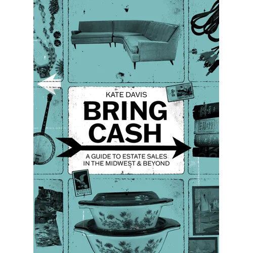 Bring Cash: A Guide to Estate Sales in the Midwest and Beyond