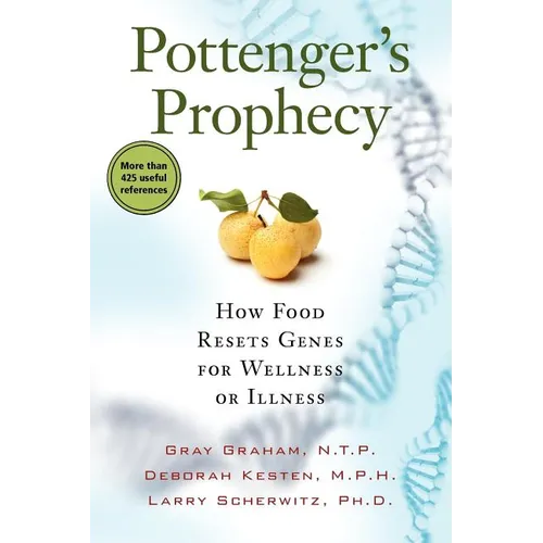 Pottenger's Prophecy: How Food Resets Genes for Wellness or Illness