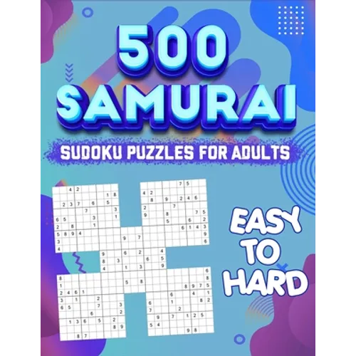 Samurai Sudoku Puzzle Book for Adults: 500 Sudoku Puzzles - Difficulty is Easy to Hard