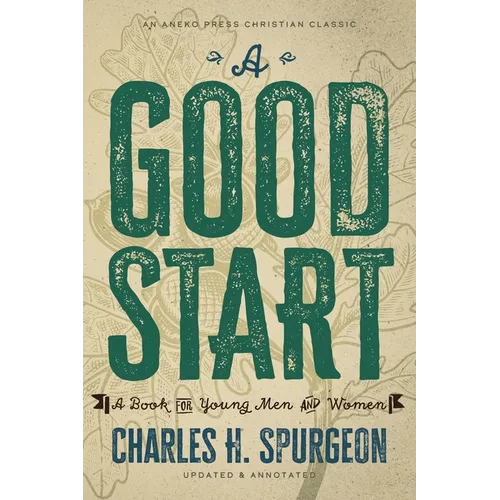 A Good Start: A Book for Young Men and Women