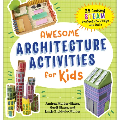 Awesome Architecture Activities for Kids: 25 Exciting Steam Projects to Design and Build