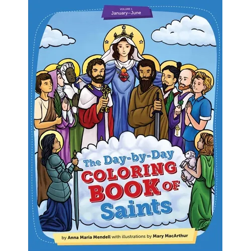 Day-By-Day Coloring Book of Saints V1: January Through June