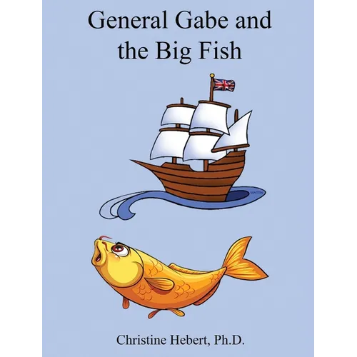 General Gabe and the Big Fish
