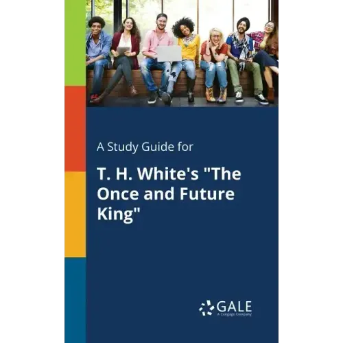 A Study Guide for T. H. White's "The Once and Future King"