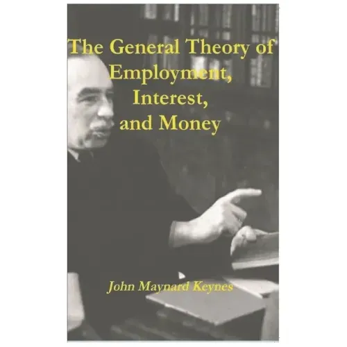 The General Theory of Employment, Interest, and Money