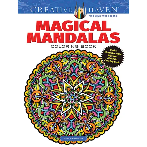Creative Haven Magical Mandalas Coloring Book: By the Illustrator of the Mystical Mandala Coloring Book