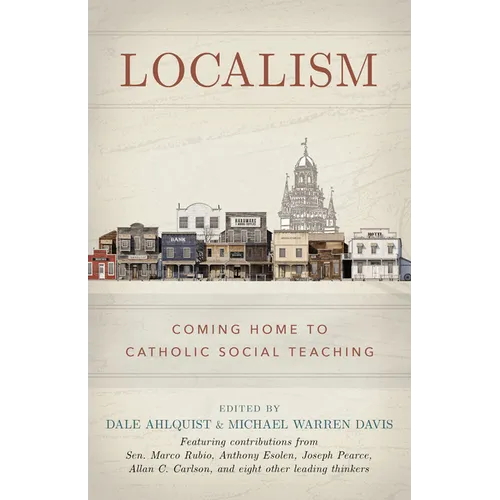 Localism: Coming Home to Catholic Social Teaching