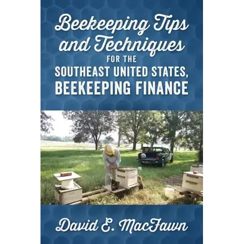 Beekeeping Tips and Techniques for the Southeast United States, Beekeeping Finance
