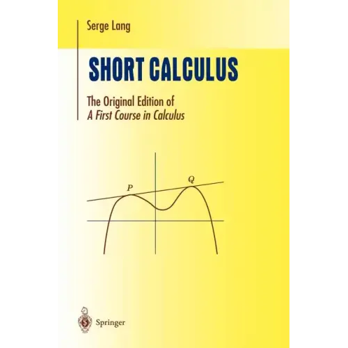 Short Calculus: The Original Edition of "A First Course in Calculus"
