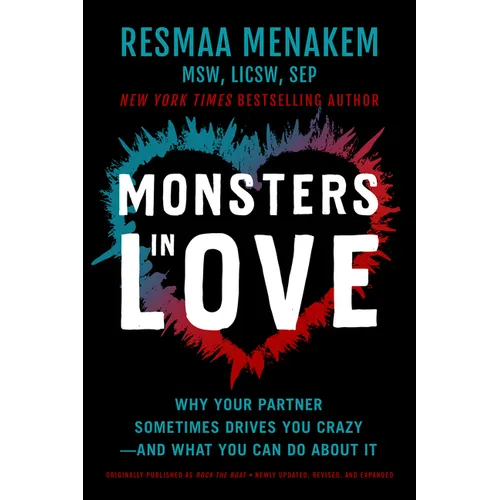 Monsters in Love: Why Your Partner Sometimes Drives You Crazy--And What You Can Do about It