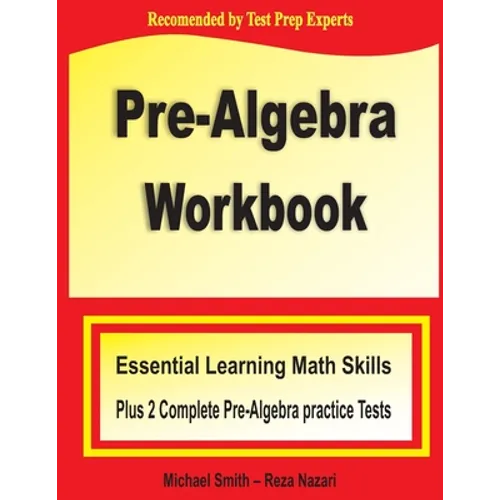 Pre-Algebra Workbook: Essential Learning Math Skills Plus Two Pre-Algebra Practice Tests