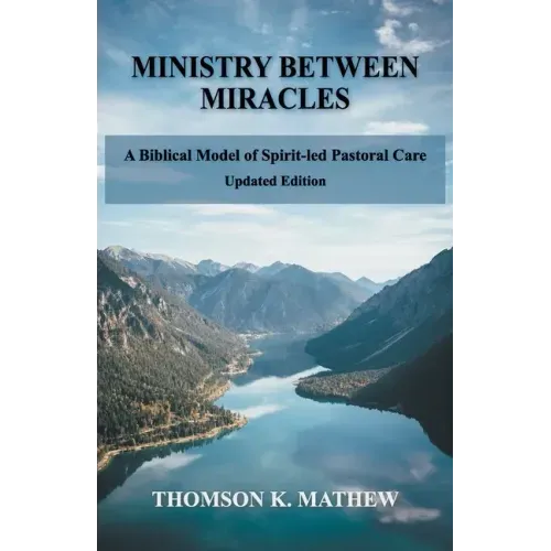 Ministry Between Miracles: A Biblical Model of Spirit-led Pastoral Care