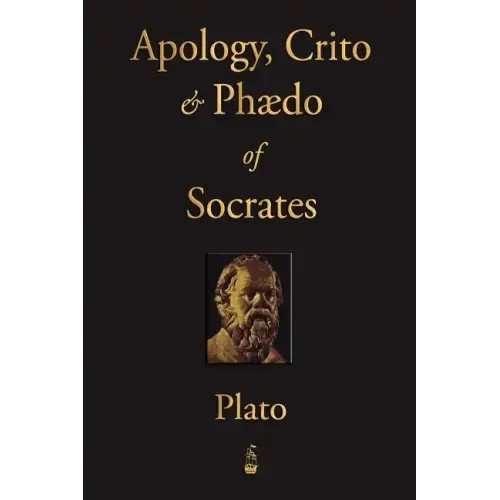 The Apology, Crito and Phaedo of Socrates