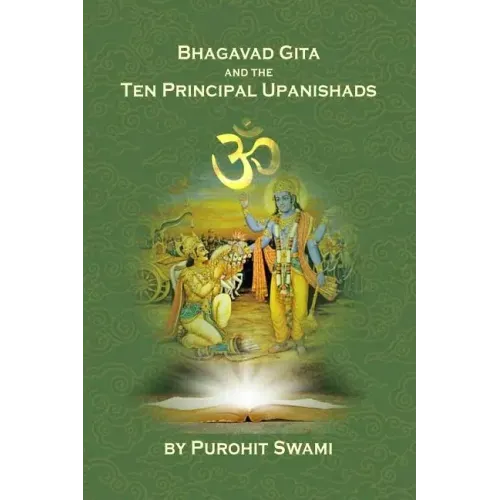 Bhagavad Gita And The Ten Principal Upanishads: Timeless Wisdom From The East