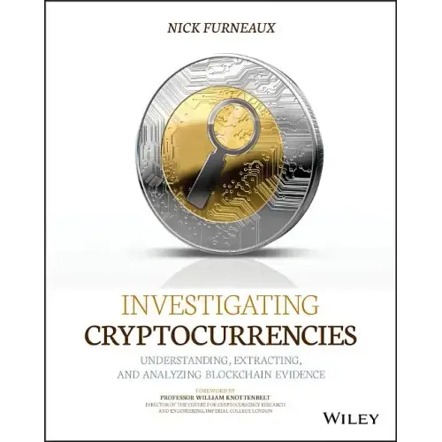 Investigating Cryptocurrencies: Understanding, Extracting, and Analyzing Blockchain Evidence
