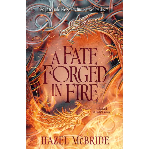 A Fate Forged in Fire: A Bonded to Beasts Novel