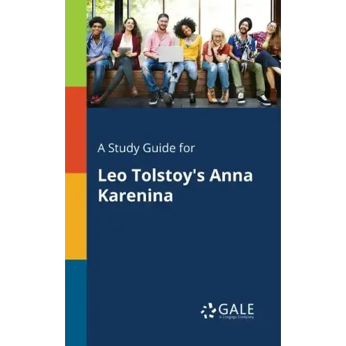 A Study Guide for Leo Tolstoy's Anna Karenina