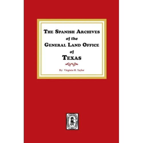 The Spanish Archives of the General Land Office of Texas.