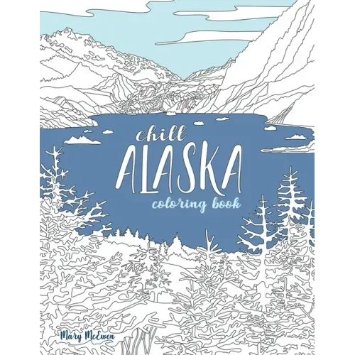 Chill Alaska Coloring Book
