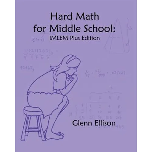 Hard Math for Middle School: IMLEM Plus Edition