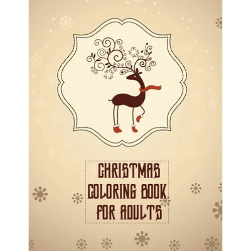 Christmas Coloring Book For Adults: Christmas Adult Coloring Book, Holiday Coloring Book A Festive Christmas Coloring Wonderland of Snowmen, Ice Skate