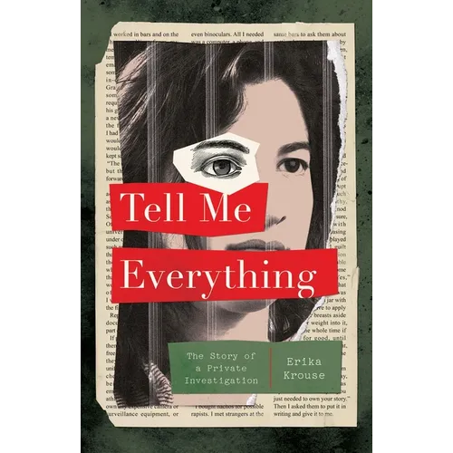 Tell Me Everything: The Story of a Private Investigation