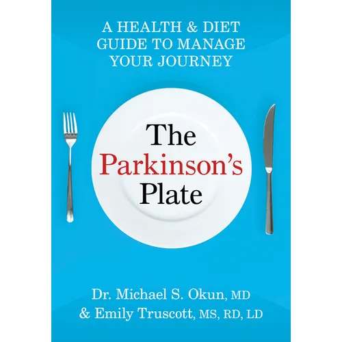 The Parkinson's Plate: A Health and Diet Guide to Manage Your Journey