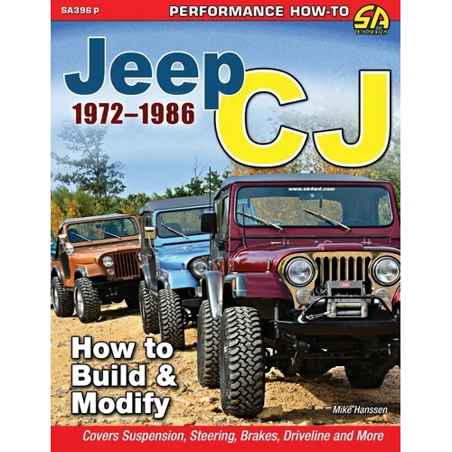 Jeep CJ 1972-1986: How to Build & Modify