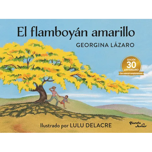 El Flamboyán Amarillo. Edición 30 Aniversario / The Yellow Flamboyant Tree. 30th Anniversary Edition
