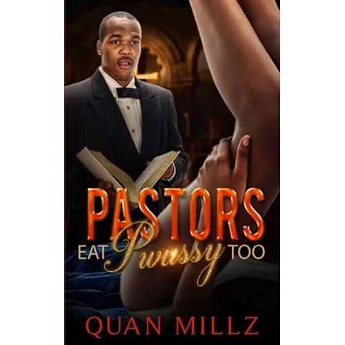 Pastors Eat Pwussy Too