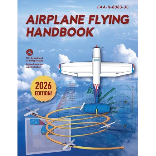 Airplane Flying Handbook: Faa-H-8083-3c (2026)